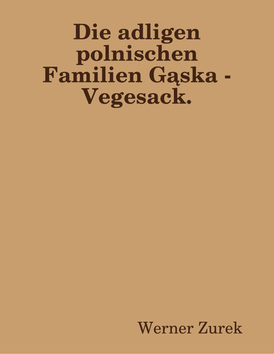 Die adligen polnischen Familien Gąska  - Vegesack.