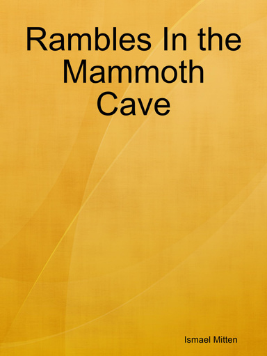 Rambles In the Mammoth Cave