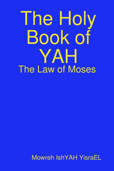 The Holy Book of YAH: The Law of Moses