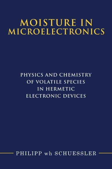 Moisture in Microelectronics: Physics and Chemistry of Volatile Species in Hermetic Electronic Devices