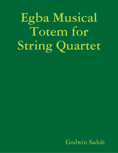 Egba Musical Totem for String Quartet