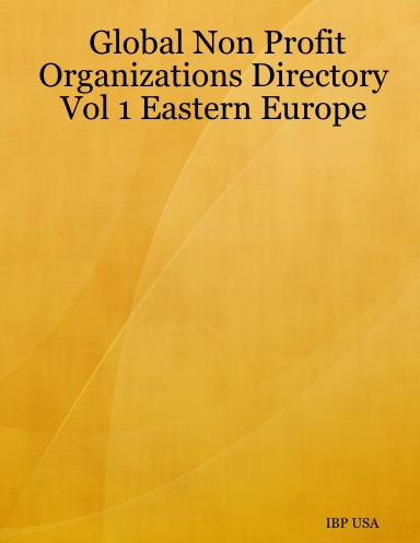 Global Non Profit Organizations Directory Vol 1 Eastern Europe