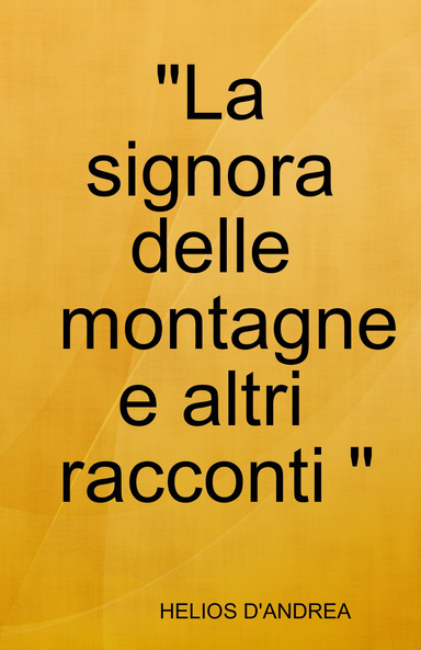 "La signora delle montagne e altri racconti "