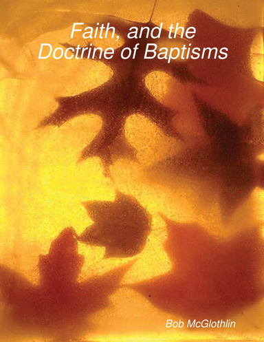 Faith, and the Doctrine of Baptisms