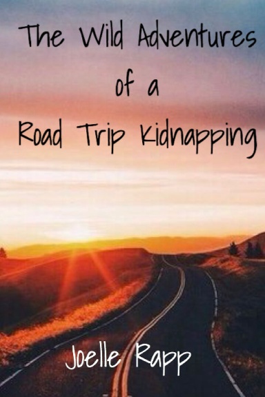The Wild Adventures of a Road Trip Kidnapping