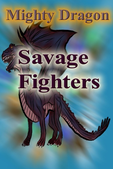 Savage Fighters: Mighty Dragon