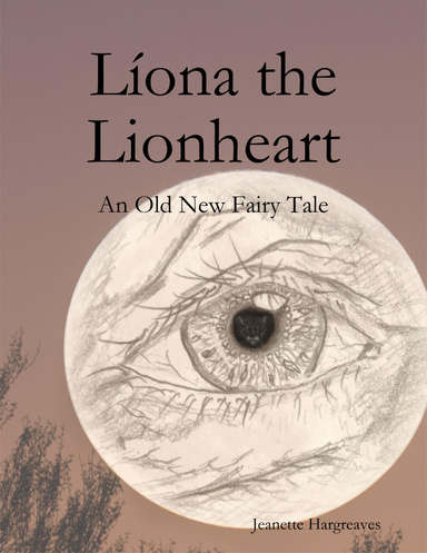 Líona the Lionheart: An Old New Fairy Tale