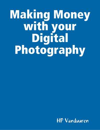 Making Money with your Digital Photography