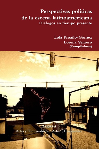 Perspectivas políticas de la escena latinoamericana. Diálogos en tiempo presente