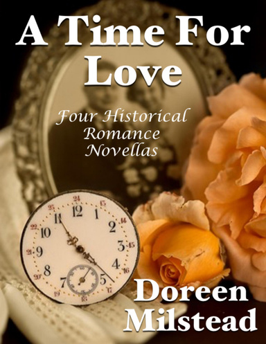 A Time for Love: Four Historical Romance Novellas