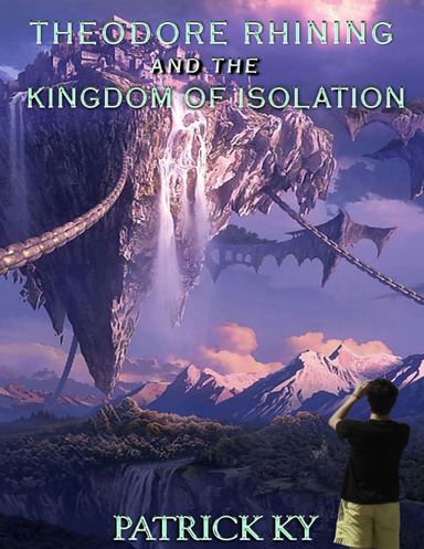 THEODORE RHINING AND THE KINGDOM OF ISOLATION