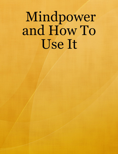 Mindpower and How To Use It