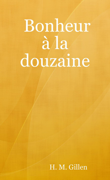 Bonheur à la douzaine