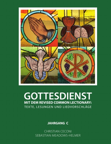Gottesdienst mit dem Revised Common Lectionary: Texte, Lesungen und Liedvorschläge, Jahrgang C