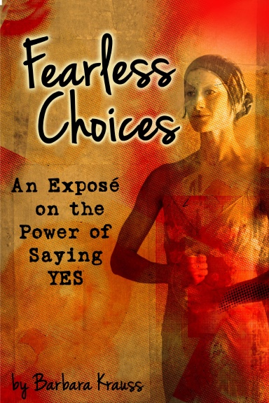 Fearless Choices: An Exposé on the Power of Saying Yes