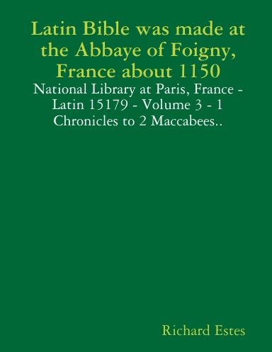 Latin Bible was made at the Abbaye of Foigny, France about 1150 - Volume 3.