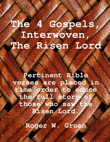 The 4 Gospels, Interwoven, The Risen Lord