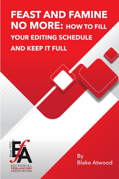 Feast and Famine No More: How to Fill Your Editing Schedule and Keep It Full