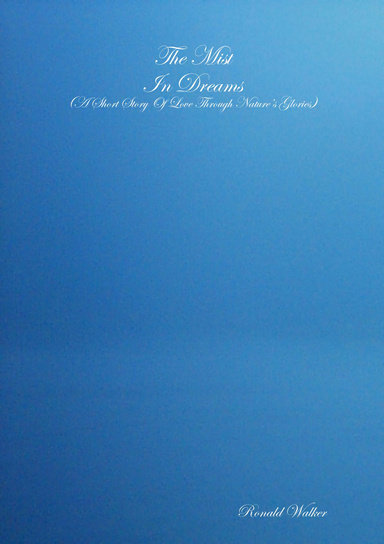 The Mist In Dreams (A Short Story Of Love Through Nature’s Glories)