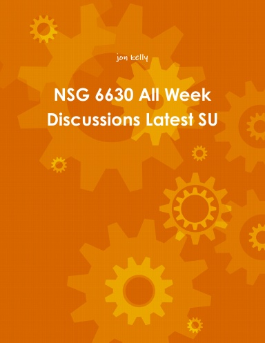 NSG 6630 All Week Discussions Latest SU