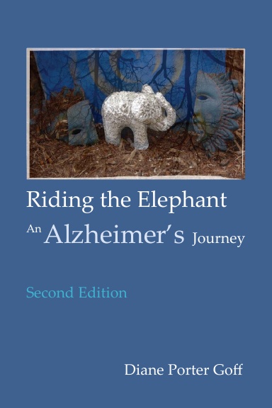 Riding the Elephant: an Alzheimer's Journey