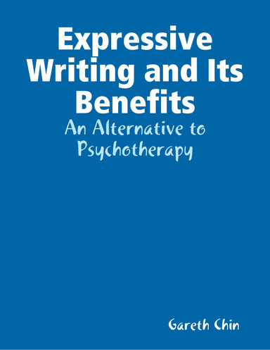 Expressive Writing and Its Benefits - An Alternative to Psychotherapy