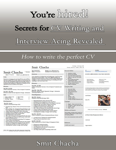 You’re Hired! Secrets for CV Writing and Interview Acing Revealed - How to Write the Perfect CV
