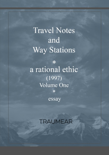 Travel Notes and Way Stations  - A Rational Ethic, Vol I