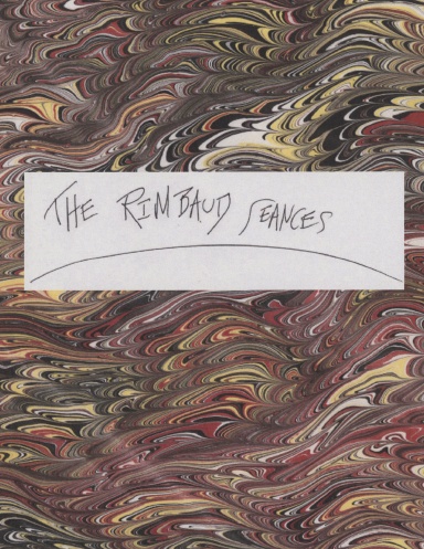 The Rimbaud Seances