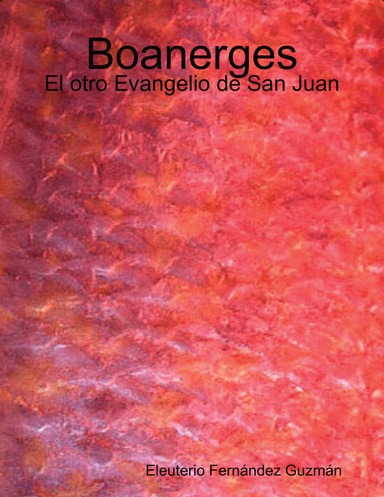 Boanerges - El otro Evangelio de San Juan