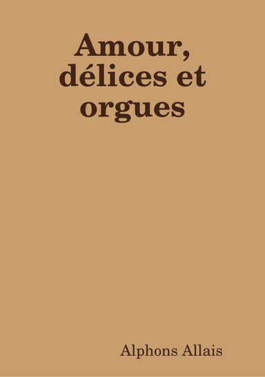 Amour, délices et orgues