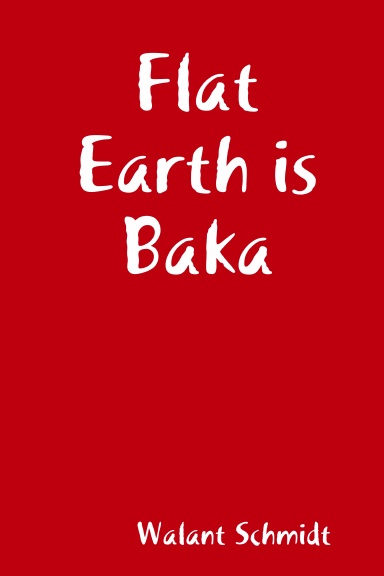 Flat Earth is Baka