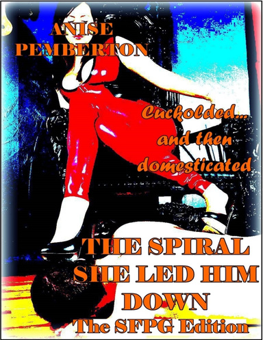 The Spiral She Led Him Down - The Sfpg Edition