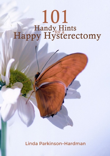 101 Handy Hints for a Happy Hysterectomy
