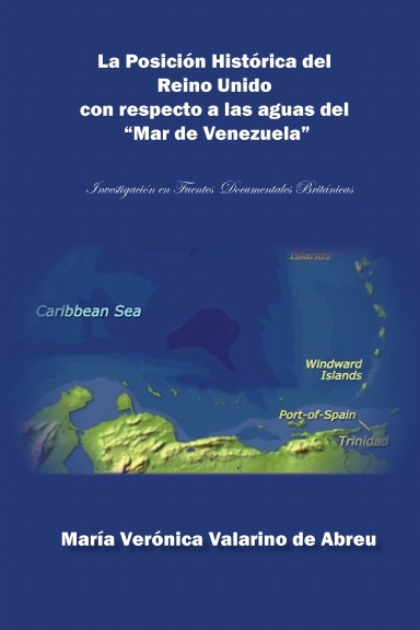 La posición histórica del  Reino Unido  con respecto a las aguas del  "Mar de Venezuela"