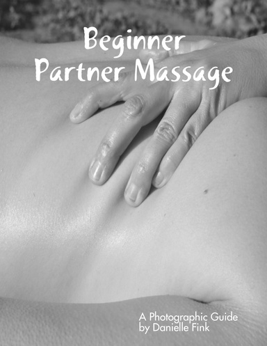 Beginner Partner Massage: A Photographic Guide