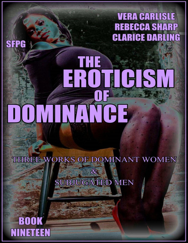 The Eroticism of Dominance - Book Nineteen