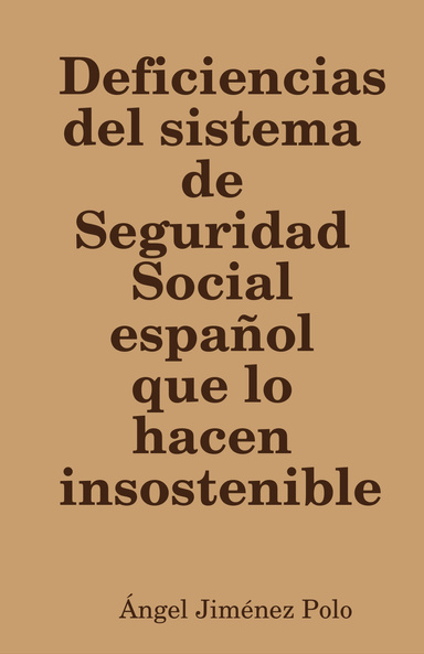 Deficiencias del sistema de Seguridad Social español que lo hacen insostenible