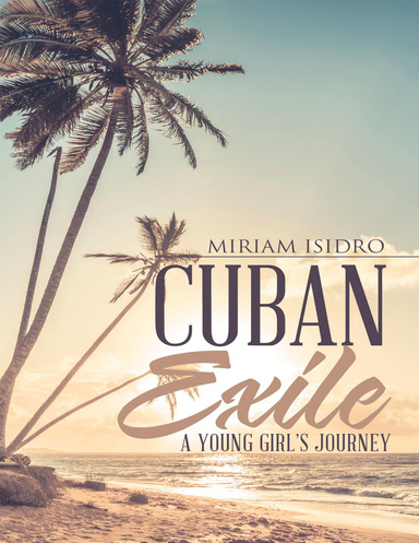 Cuban Exile: A Young Girl's Journey