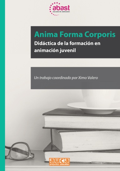 ANIMA FORMA CORPORIS - Didáctica de la Formación en Animación Juvenil -