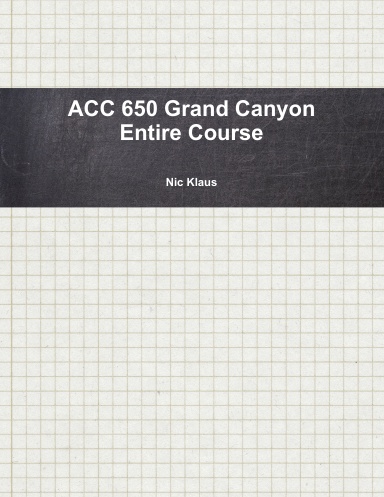 ACC 650 Grand Canyon Entire Course