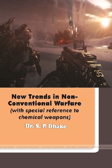 New Trends in Non-Conventional Warfare (with special reference to chemical weapons)