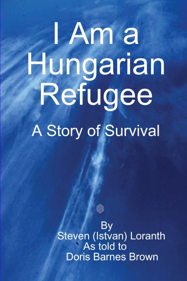 I Am a Hungarian Refugee