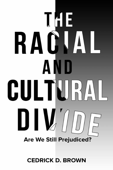 The Racial and Cultural Divide: Are We Still Prejudiced?