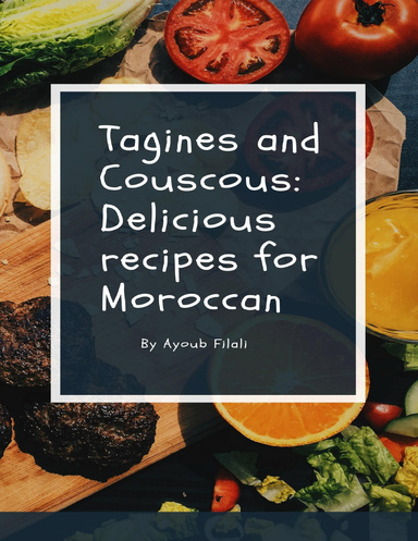 Tagines and Couscous: Delicious recipes