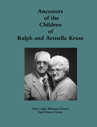 Ancestors of the Children of Ralph and Armella Kruse