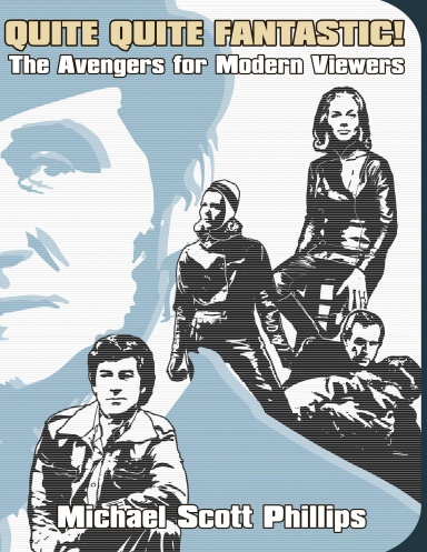 Quite Quite Fantastic! The Avengers for Modern Viewers