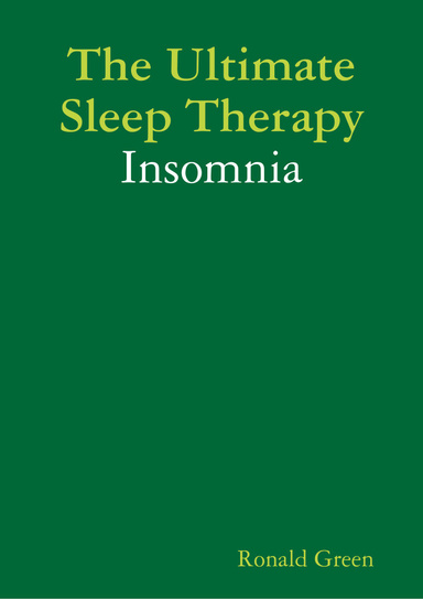The Ultimate Sleep Therapy: Insomnia