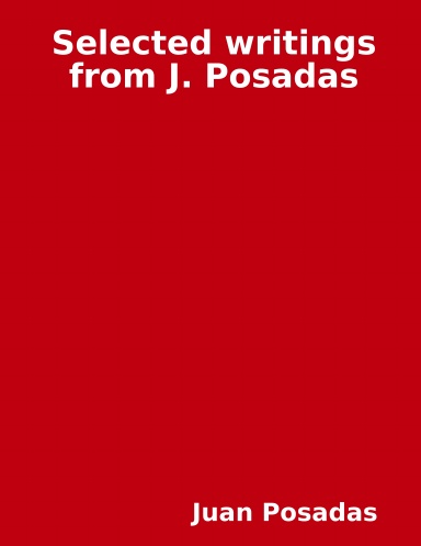 Selected writings from J. Posadas