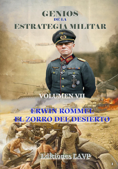 Genios de la Estrategia Militar VII- Erwin Rommel el zorro del desierto